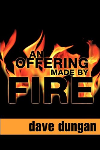 Cover for Dave Dungan · An Offering Made by Fire (Paperback Book) (2009)