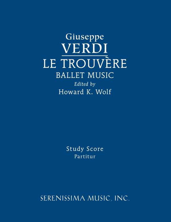 Cover for Giuseppe Verdi · Le Trouvere, Ballet Music: Study score (Paperback Book) [McAlister edition] (2016)