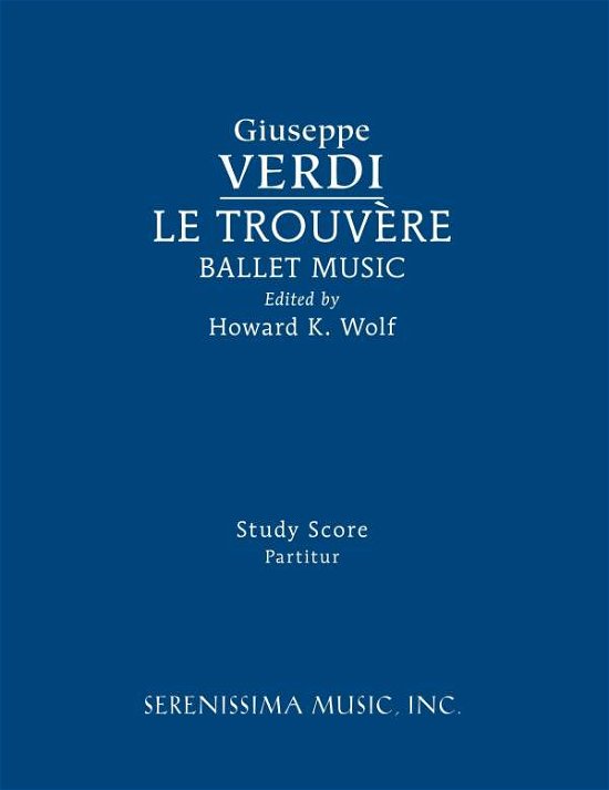 Cover for Giuseppe Verdi · Le Trouvere, Ballet Music: Study score (Paperback Bog) [McAlister edition] (2016)