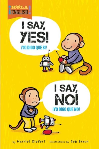 Cover for Harriet Ziefert · I say yes! I say no! (Book) [First edition. edition] (2015)