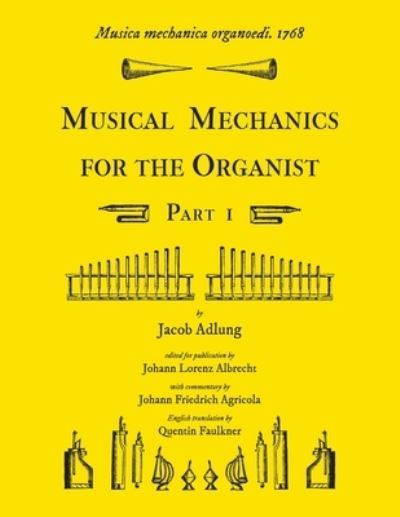 Cover for Jacob Adlung · Musica mechanica organoedi / Musical mechanics for the organist, Part 1 (Paperback Book) (2011)