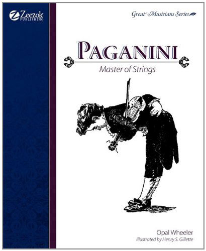 Paganini, Master of Strings - Opal Wheeler - Books - Zeezok Publishing - 9781610060134 - January 6, 2011
