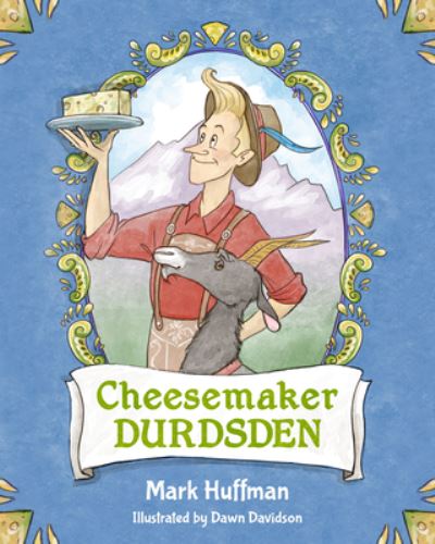 Cover for Mark Huffman · Cheesemaker Durdsden (Hardcover Book) (2021)