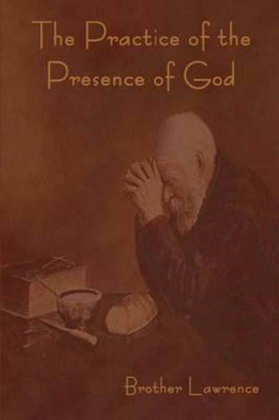 The Practice of the Presence of God - Brother Lawrence - Books - LIGHTNING SOURCE UK LTD - 9781618952134 - March 13, 2016