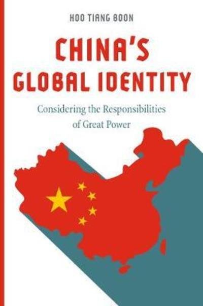 Cover for Hoo Tiang Boon · China's Global Identity: Considering the Responsibilities of Great Power (Innbunden bok) (2018)
