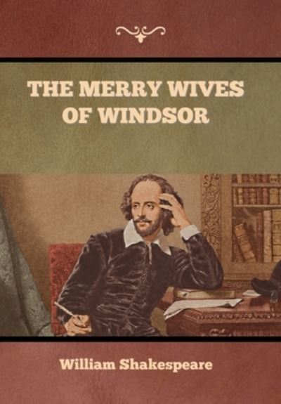 The Merry Wives of Windsor - William Shakespeare - Livros - Bibliotech Press - 9781636376134 - 11 de novembro de 2022