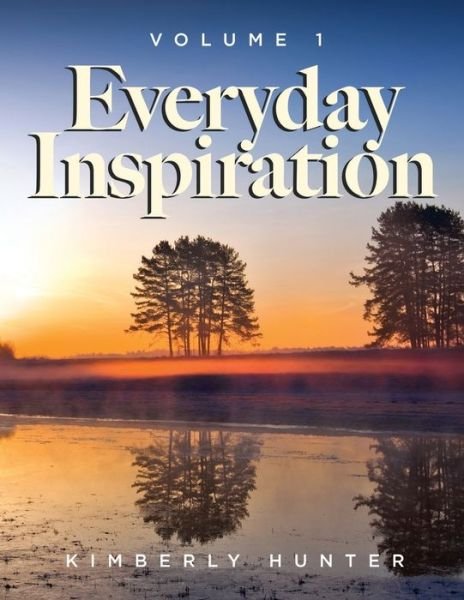 Cover for Kimberly Hunter · Everyday Inspiration Volume 1 (Taschenbuch) (2021)