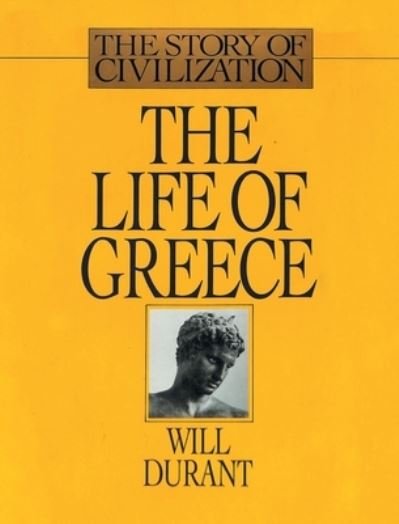 Cover for Will Durant · The Life of Greece: The Story of Civilization, Volume II (Gebundenes Buch) (2018)