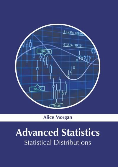 Cover for Alice Morgan · Advanced Statistics: Statistical Distributions (Hardcover Book) (2022)