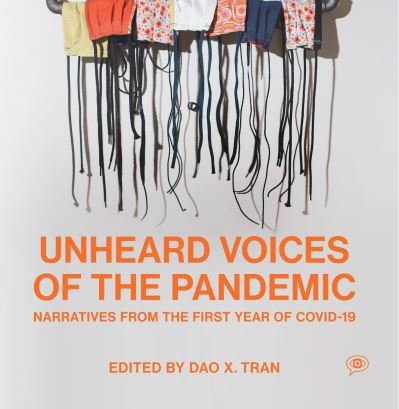 Cover for Dao X. Tran · Unheard Voices of the Pandemic: Narratives from the First Year of COVID-19 - Voice of Witness (Paperback Bog) (2021)
