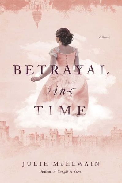 Cover for Julie McElwain · Betrayal in Time: A Novel - Kendra Donovan Mystery Series (Paperback Bog) (2020)