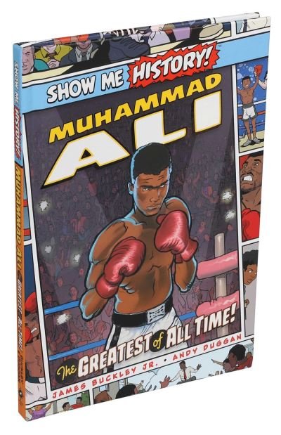 Cover for Buckley, James, Jr. · Muhammad Ali: The Greatest of All Time! - Show Me History! (Gebundenes Buch) (2020)