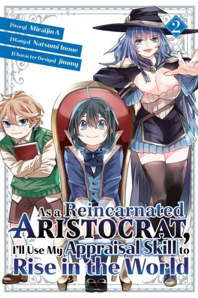 Cover for Natsumi Inoue · As a Reincarnated Aristocrat, I'll Use My Appraisal Skill to Rise in the World 2  (manga) - As a Reincarnated Aristocrat, I'll Use My Appraisal Skill to Rise in the World (Paperback Book) (2022)