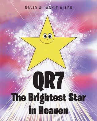 QR7 The Brightest Star in Heaven - David Allen - Kirjat - Covenant Books - 9781646700134 - perjantai 7. helmikuuta 2020