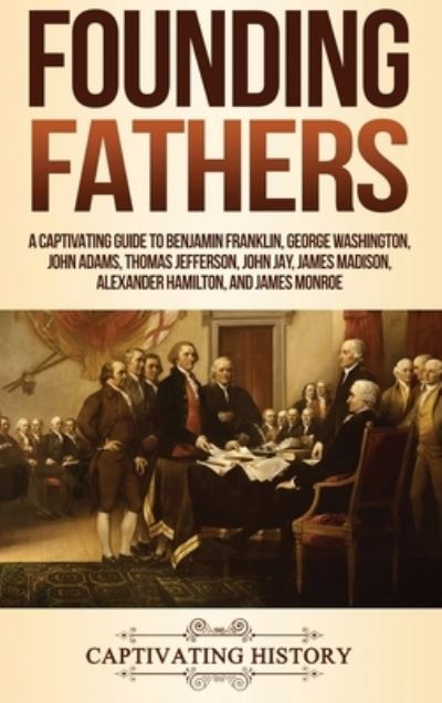 Founding Fathers - Captivating History - Books - CH Publications - 9781647480134 - December 2, 2019