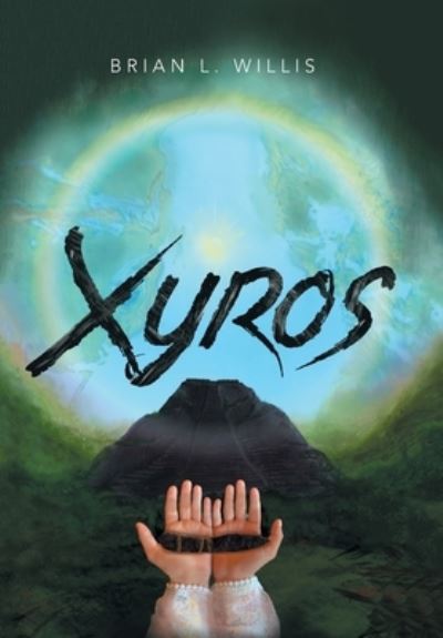 Cover for Brian L Willis · Xyros (Hardcover Book) (2022)