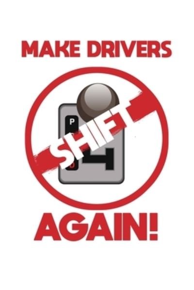 Cover for Tobddesigns Publishing · Make Drivers Shift Again (Paperback Book) (2019)