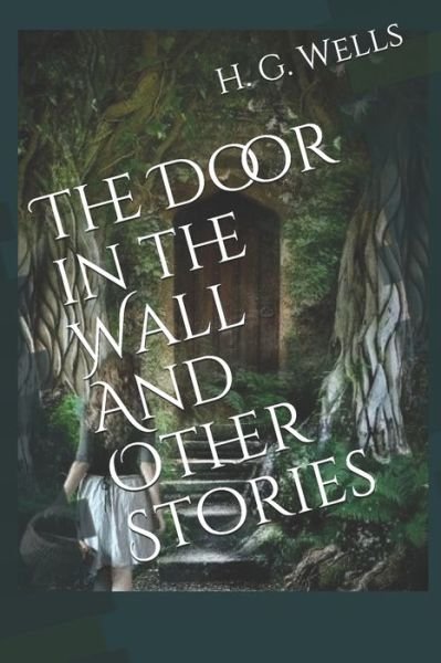 Cover for H. G. Wells · The Door in the Wall And Other Stories (Paperback Book) (2019)