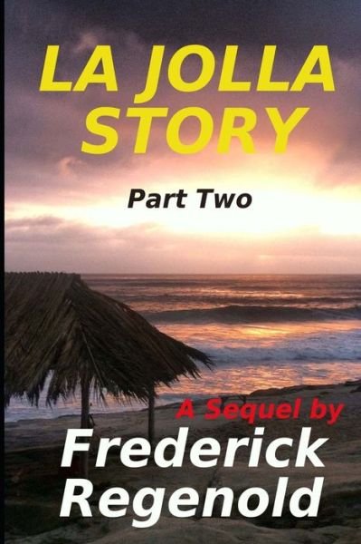 Frederick Regenold · La Jolla Story; Part Two (Pocketbok) (2019)