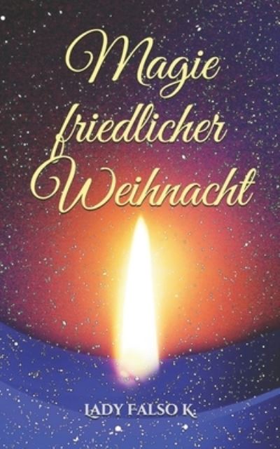 Cover for Lady Falso K · Magie friedlicher Weihnacht (Paperback Book) (2019)