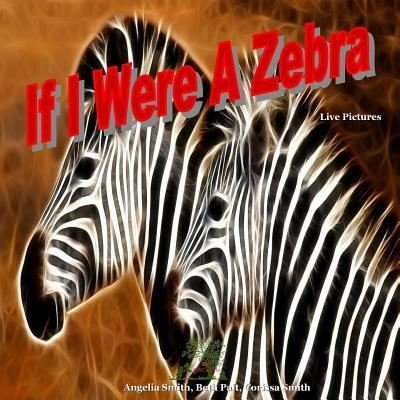 Cover for Angelia Smith · If I Were a Zebra (Paperback Book) (2018)