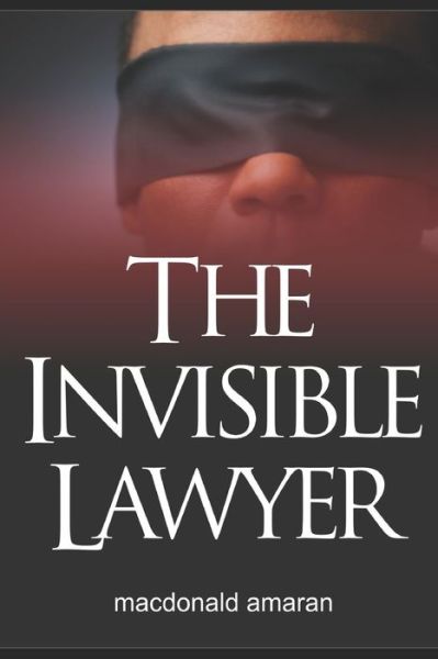 Cover for MacDonald Amaran · The Invisible Lawyer (Paperback Book) (2019)