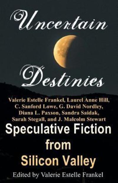 Uncertain Destinies - Valerie Estelle Frankel - Książki - Createspace Independent Publishing Platf - 9781724514134 - 1 sierpnia 2018