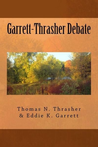 Cover for Eddie K Garrett · Garrett-Thrasher Debate (Paperback Book) (2018)