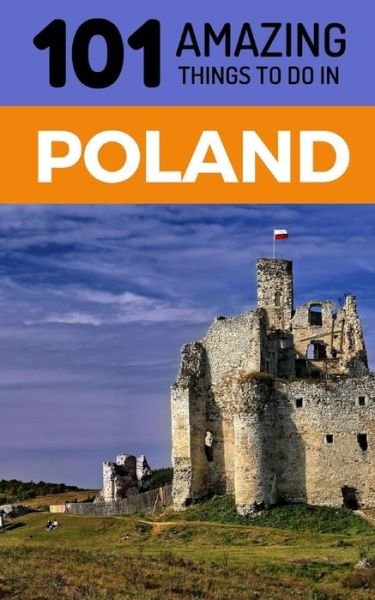 Cover for 101 Amazing Things · 101 Amazing Things to Do in Poland (Pocketbok) (2018)