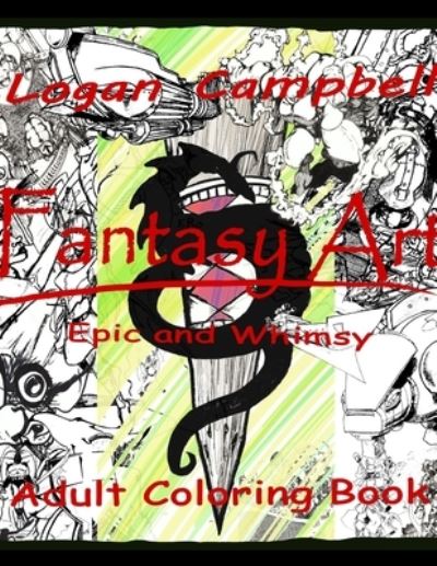 Cover for Logan L Campbell · Fantasy Art, epic and whimsy. (Paperback Book) (2021)