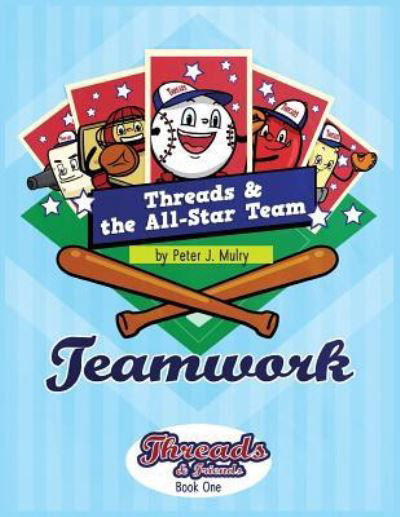 Threads & The All-Star Team - Peter J Mulry - Kirjat - Now SC Press - 9781732661134 - perjantai 26. lokakuuta 2018