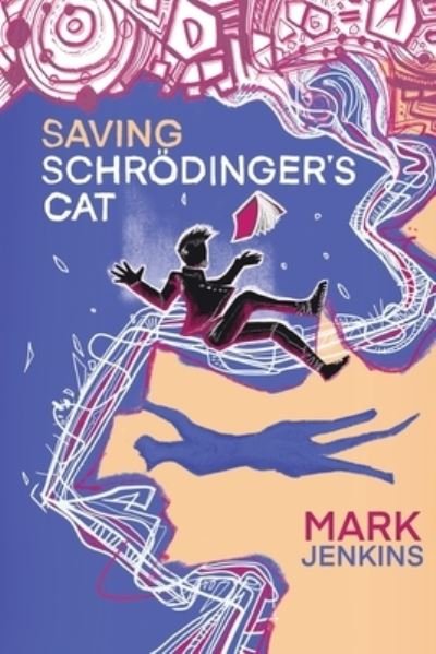 Cover for Mark Jenkins · Saving Schroedinger's Cat (Taschenbuch) (2021)