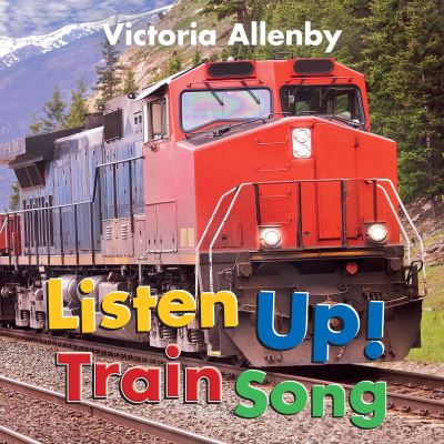 Cover for Victoria Allenby · Listen Up! Train Song - Big, Little Concepts (Hardcover Book) (2021)