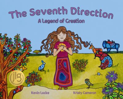 Kevin Locke · The Seventh Direction: A Legend of Creation (Hardcover Book) (2024)