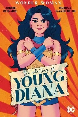 Cover for Jordie Bellaire · Wonder Woman: The Adventures of Young Diana (Bog) (2024)