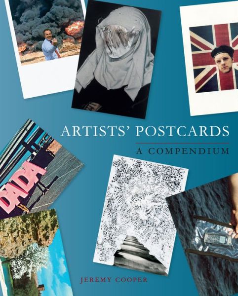 Artists' Postcards: A Compendium - Jeremy Cooper - Kirjat - Reaktion Books - 9781780235134 - tiistai 15. joulukuuta 2015