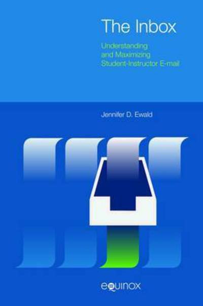 Cover for Jennifer D. Ewald · The Inbox: Understanding and Maximizing Student-Instructor Email (Hardcover Book) (2015)