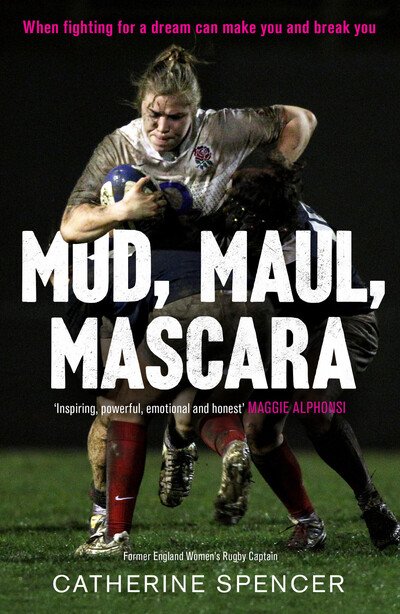 Cover for Catherine Spencer · Mud, Maul, Mascara: When fighting for a dream can make you and break you (Hardcover bog) (2020)