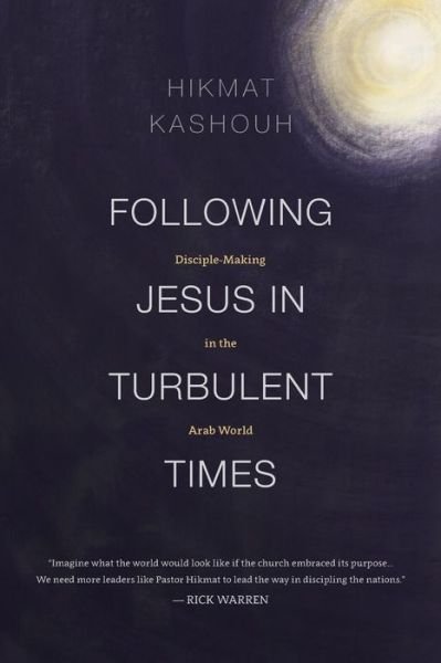 Cover for Hikmat Kashouh · Following Jesus in Turbulent Times: Disciple-Making in the Arab World (Pocketbok) (2018)
