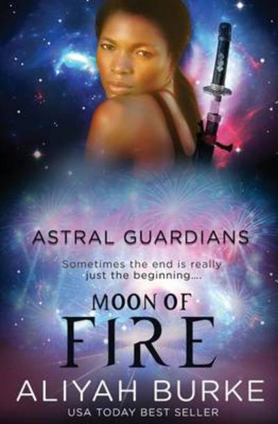 Cover for Aliyah Burke · Astral Guardians: Moon of Fire (Paperback Book) (2015)