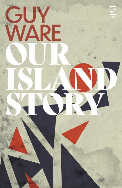 Cover for Guy Ware · Our Island Story - Salt Modern Fiction (Paperback Book) (2024)