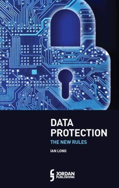 Cover for Ian Long · Data Protection: The New Rules (Paperback Book) [New edition] (2016)