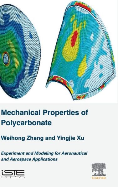 Cover for Zhang, Weihong (Vice-President of Northwestern Polytechnical University, Cheung Kong and Chair Professor and Distinguished Young Scholar, National Natural Science Foundation, China) · Mechanical Properties of Polycarbonate: Experiment and Modeling for Aeronautical and Aerospace Applications (Hardcover Book) (2019)