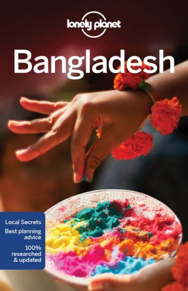 Lonely Planet Bangladesh - Travel Guide - Lonely Planet - Bøger - Lonely Planet Global Limited - 9781786572134 - 1. december 2016