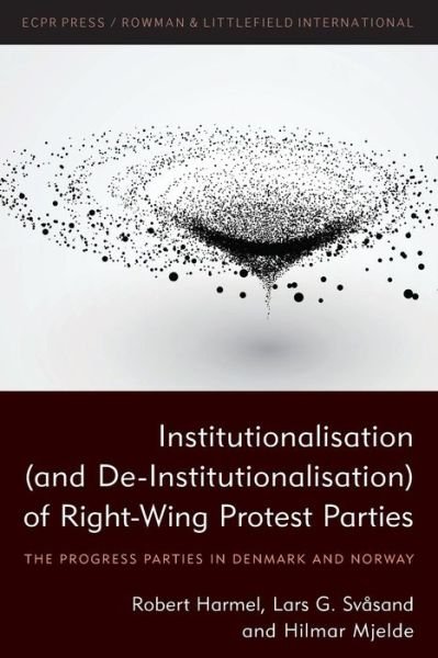 Cover for Robert Harmel · Institutionalisation (and De-Institutionalisation) of Right-Wing Protest Parties: The Progress Parties in Denmark and Norway (Paperback Book) (2019)