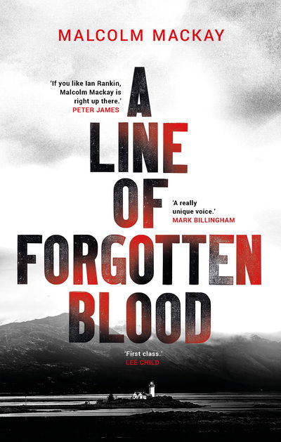 A Line of Forgotten Blood - Malcolm Mackay - Livres - Bloomsbury Publishing PLC - 9781786697134 - 13 juin 2019