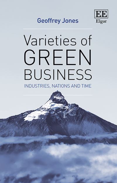 Cover for Geoffrey Jones · Varieties of Green Business: Industries, Nations and Time (Hardcover Book) (2018)