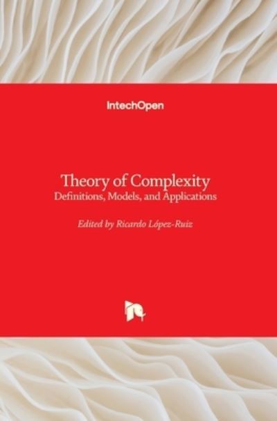 Cover for Ricardo Lopez-Ruiz · Theory of Complexity: Definitions, Models, and Applications (Hardcover Book) (2021)