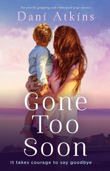 Cover for Dani Atkins · Gone Too Soon (Paperback Book) (2021)