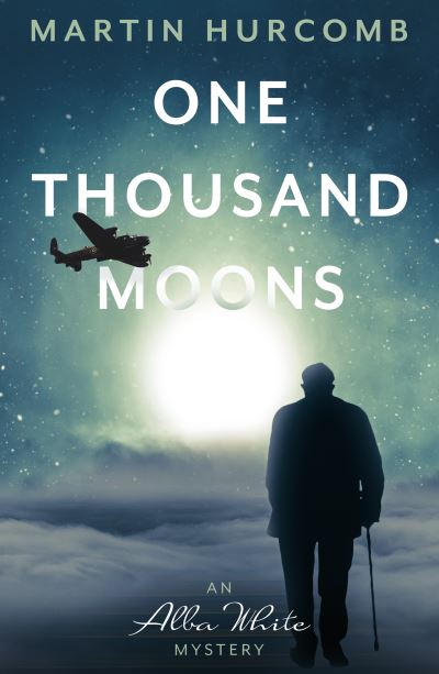 Cover for Martin Hurcomb · One Thousand Moons - Alba White Mysteries (Paperback Book) (2021)